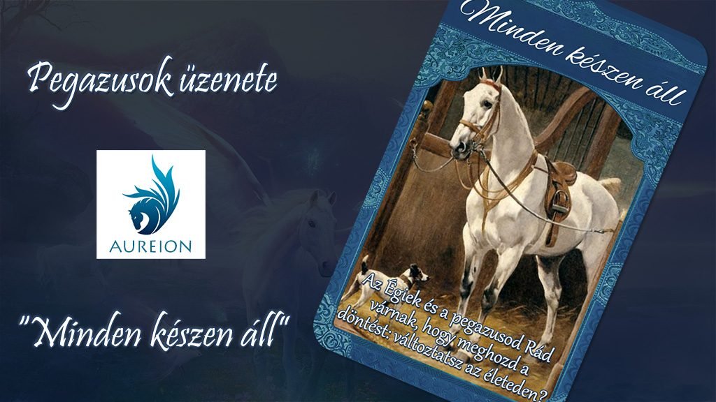 Pegazus Tarot heti üzenete: "Minden készen áll"